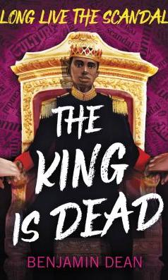 The King is Dead by Benjamin Dean