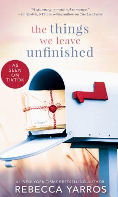 The Things We Leave Unfinished by Rebecca Yarros