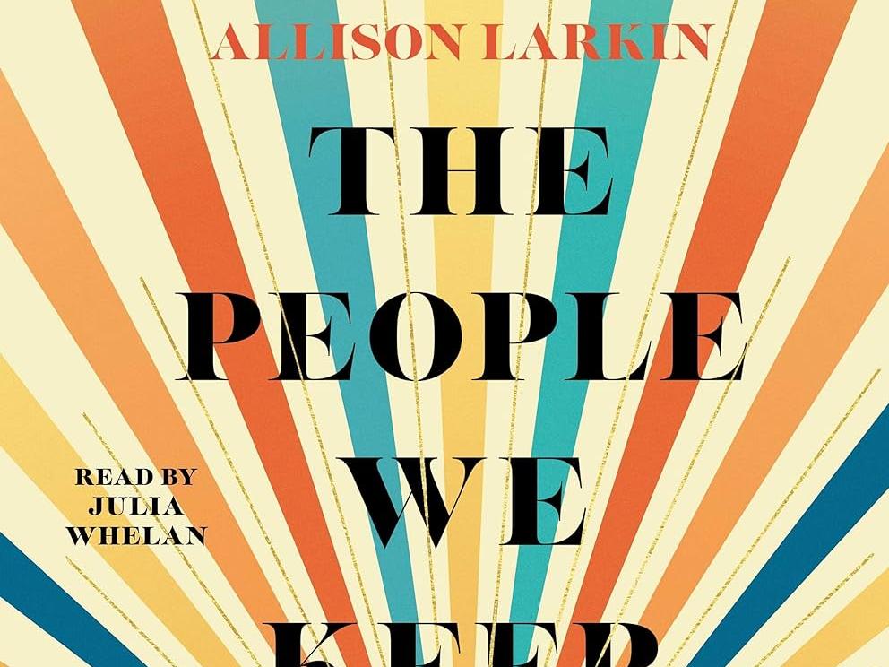 The People we keep by Allison Larkin