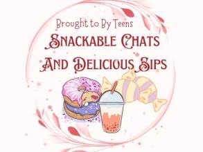Snackable Chats and Delicious Sips, Grades 7-12
